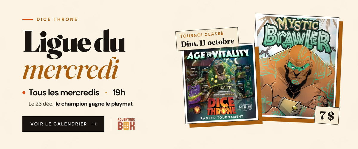 Ligue du mercredi Dice Throne chez AdventureBox : tous les mercredis à 19h, 7 $, le 23 déc. le champion gagne le playmat ; tournoi classé dimanche 11 octobre