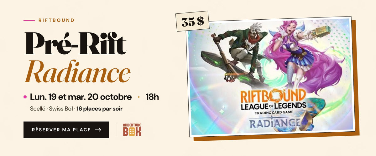 Pré-Rift Riftbound Radiance chez AdventureBox : lundi 19 et mardi 20 octobre à 18h, 35 $, scellé Swiss Bo1, 16 places par soir