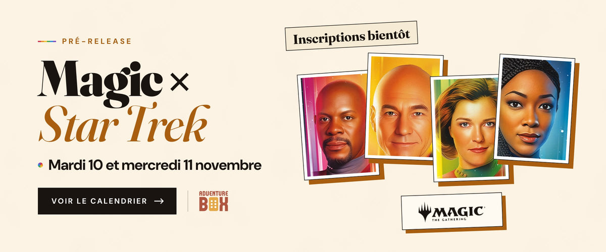 Pré-release Magic × Star Trek chez AdventureBox : mardi 10 et mercredi 11 novembre, inscriptions bientôt